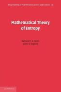 Mathematical Theory of Entropy di Nathaniel F. G. Martin, James W. England edito da Cambridge University Press