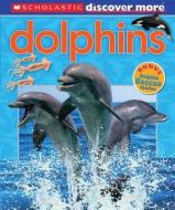 Scholastic Discover More: Dolphins di Penelope Arlon, Tory Gordon-Harris edito da Scholastic Reference