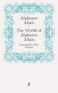 The World of Alphonse Allais di Alphonse Allais, Miles Kington edito da Faber and Faber ltd.