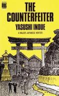 The Counterfeiter And Other Stories di Yasushi Inoue edito da Peter Owen Publishers