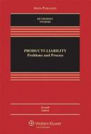 Products Liability: Problems and Process, Seventh Edition di Henderson, James A. Henderson, Jr. Henderson edito da Aspen Publishers