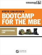 Steve Emanuel's Bootcamp for the MBE: Constitutional Law di Steven L. Emanuel edito da ASPEN PUBL