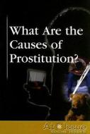 What Are the Causes of Prostitution? edito da Greenhaven Press