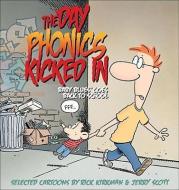 The Day Phonics Kicked in: Baby Blues Goes Back to School di Rick Kirkman edito da ANDREWS & MCMEEL