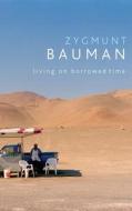 Living on Borrowed Time di Zygmunt Bauman edito da Polity Press