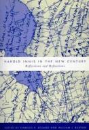 Harold Innis in the New Century di Charles R. Acland, William J. Buxton edito da McGill-Queen's University Press