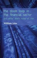 The Doom Loop in the Financial Sector di William Leiss edito da University of Ottawa Press