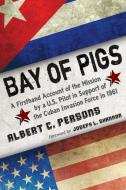 Persons, A:  Bay of Pigs di Albert C. Persons edito da McFarland