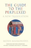 The Guide to the Perplexed: A New Translation di Moses Maimonides edito da STANFORD UNIV PR