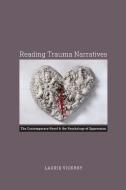 Reading Trauma Narratives di Laurie Vickroy edito da University of Virginia Press