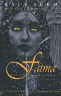 Fatma: Novel of Arabia di Raja Alem edito da SYRACUSE UNIV PR