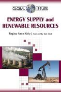 Energy Supply and Renewable Resources di Regina Anne Kelly edito da Facts On File