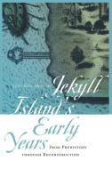 Jekyll Island's Early Years: From Prehistory Through Reconstruction di June Hall McCash edito da UNIV OF GEORGIA PR