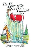 King Who Rained di Fred Gwynne edito da TURTLEBACK BOOKS
