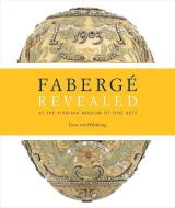 Faberge Revealed di Geza Von Hasberg edito da Rizzoli International Publications
