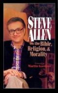 Steve Allen on the Bible, Religion and Morality. More Steve Allen on the Bible, Religion and Morality di Steve Allen edito da PROMETHEUS BOOKS