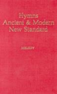 Hymns Ancient & Modern: New Standard Version Melody Edition di Morehouse Publishing, Hymns Ancient and Modern edito da CHURCH HOUSE PUBL