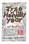 Jyze of the Heavenly Year di G. P. Sandefjord edito da House of Jyze Publishing