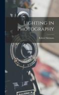 Lighting in Photography di Robert Simmons edito da LIGHTNING SOURCE INC