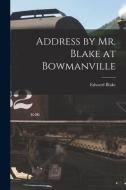 Address by Mr. Blake at Bowmanville [microform] di Edward Blake edito da LIGHTNING SOURCE INC