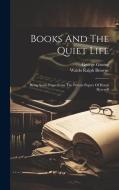 Books And The Quiet Life: Being Some Pages From The Private Papers Of Henry Ryecroft di George Gissing edito da Creative Media Partners, LLC