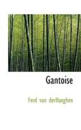 Gantoise di Ferd Van Derhaeghen edito da Bibliolife