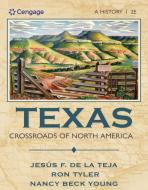 Texas: Crossroads of North America di Jesus F. De La Teja, Ron Tyler, Nancy Beck Young edito da WADSWORTH INC FULFILLMENT