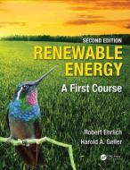 Renewable Energy di Robert (George Mason University Ehrlich, Harold (George Mason University Geller edito da Taylor & Francis Ltd