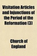 Visitation Articles And Injunctions Of T di Church Of England edito da General Books