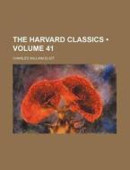 The Harvard Classics (volume 41) di Charles William Eliot edito da General Books Llc