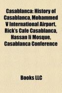 Casablanca: History Of Casablanca, Moham di Books Llc edito da Books LLC, Wiki Series