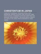 Christentum in Japan di Quelle Wikipedia edito da Books LLC, Reference Series