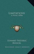 Limitations: A Novel (1896) di E. F. Benson edito da Kessinger Publishing