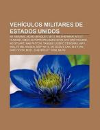 Vehículos militares de Estados Unidos di Fuente Wikipedia edito da Books LLC, Reference Series