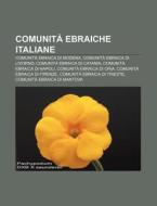 Comunit Ebraiche Italiane: Comunit Ebr di Fonte Wikipedia edito da Books LLC, Wiki Series