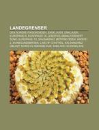 Landegrenser: Den Norske Riksgrensen, Ek di Kilde Wikipedia edito da Books LLC, Wiki Series
