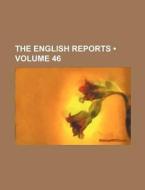 The English Reports Volume 46 di Books Group edito da General Books