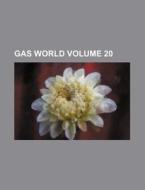 Gas World Volume 20 di Books Group edito da Rarebooksclub.com