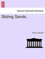 Sliding Sands, vol. II di Henry Cresswell edito da British Library, Historical Print Editions