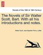 The Novels of Sir Walter Scott, Bart. With all his introductions and notes. Vol. V di Walter Scott, Jean Baptiste Pierre Lafitte edito da British Library, Historical Print Editions