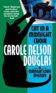 Cat in a Midnight Choir di Carole Nelson Douglas edito da ST MARTINS PR 3PL