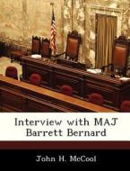 Interview With Maj Barrett Bernard di John H McCool edito da Bibliogov