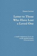 Letter to Those Who Have Lost a Loved One di Emma Luciani edito da Lulu.com