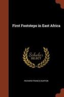 First Footsteps in East Africa di Richard Francis Burton edito da CHIZINE PUBN