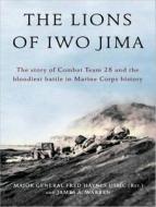 The Lions of Iwo Jima: The Story of Combat Team 28 and the Bloodiest Battle in Marine Corps History di Fred Haynes, James a. Warren edito da Tantor Audio