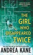 The Girl Who Disappeared Twice di Andrea Kane edito da Wheeler Publishing