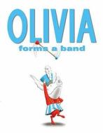 Olivia Forms a Band di Ian Falconer edito da Simon & Schuster