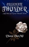 Passionate Thunder: Like That of a Great Thunder Storm di Diane Vanmil edito da AUTHORHOUSE