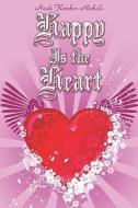 Happy Is The Heart di Heidi Fletcher Nichols edito da America Star Books