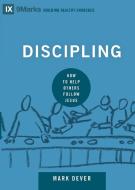 Discipling di Mark Dever edito da Crossway Books
